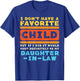 Dont Have Favorite Child If I Did Daughter In Law Father Day T-Shirt - T-Shirt | Royal