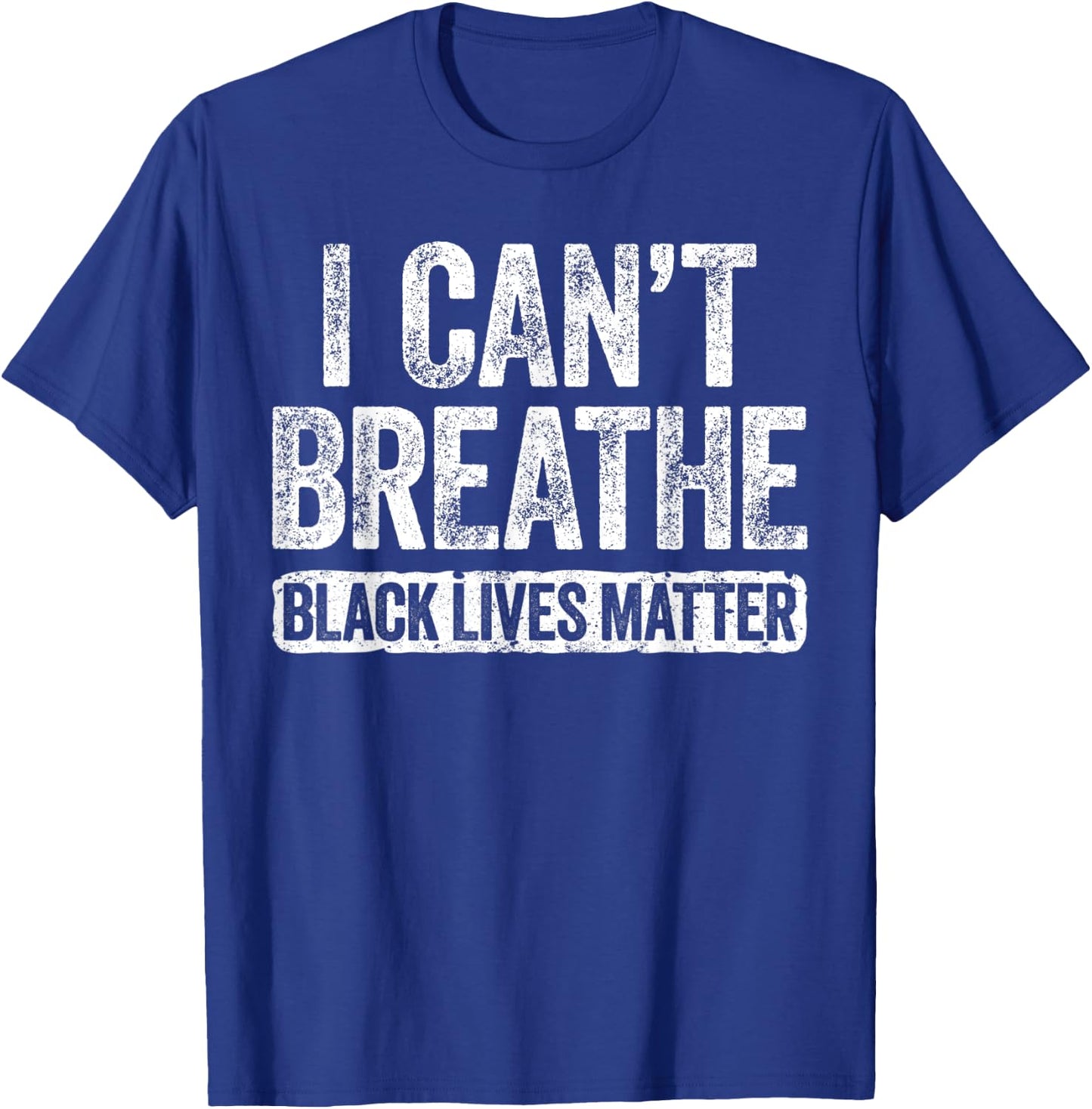 I Can't Breathe Black Lives Matter T-Shirt - T-Shirt | Royal