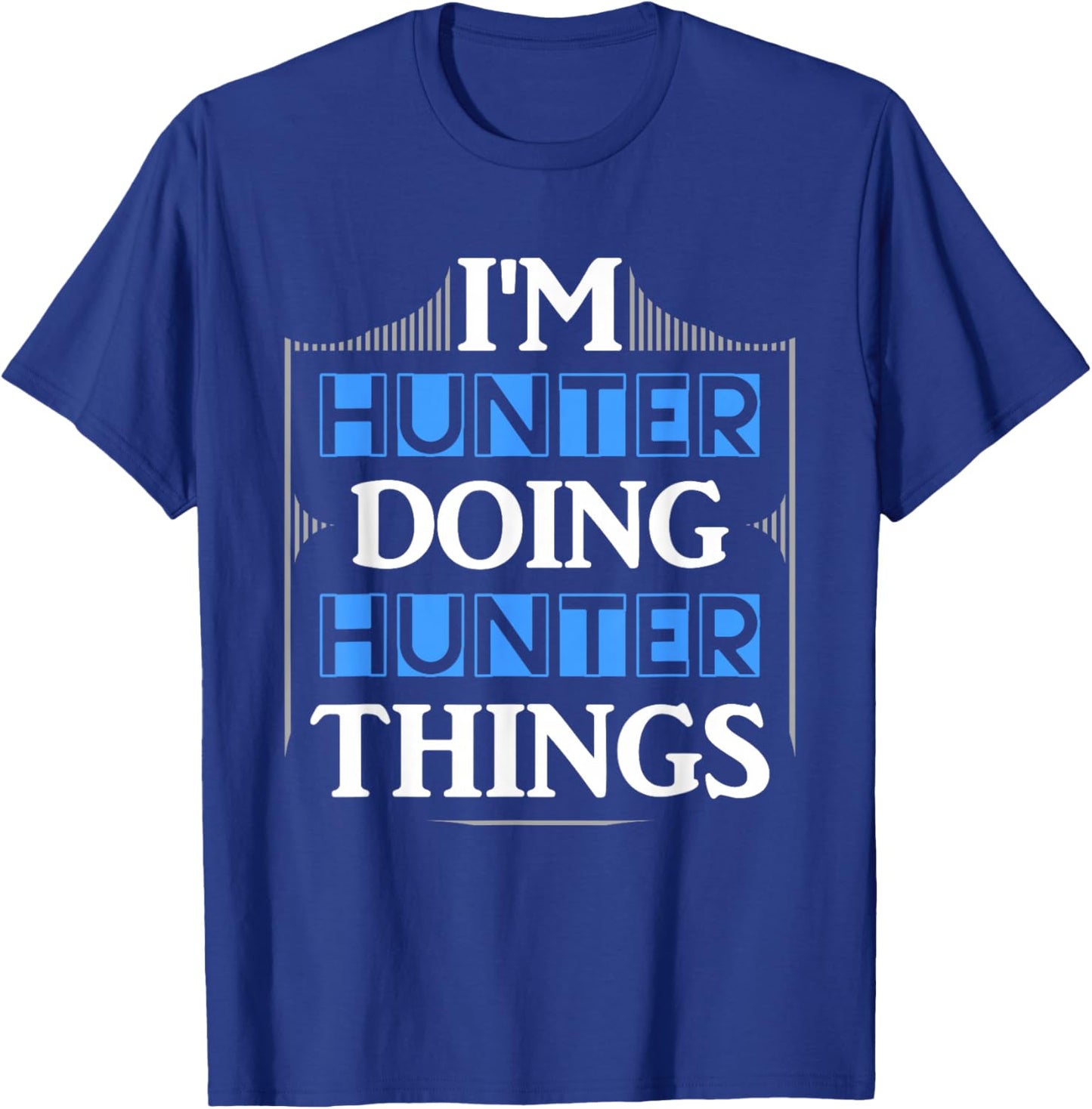 I'm Hunter Doing Hunter Things Funny First Name Gift T-Shirt - T-Shirt | Royal