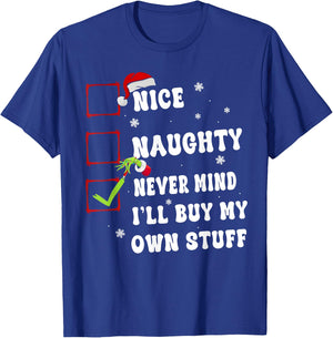 Groovy Nice Naughty Never Mind I'll Buy My Own Stuff Xmas T-Shirt - T-Shirt | Royal