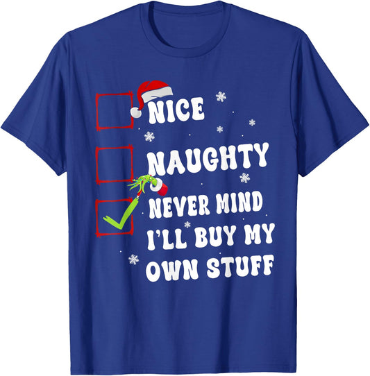Groovy Nice Naughty Never Mind I'll Buy My Own Stuff Xmas T-Shirt - T-Shirt | Royal