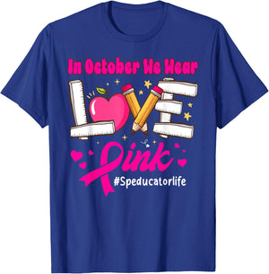We Wear Pink for Breast Cancer Special Education Teacher T-Shirt - T-Shirt | Royal