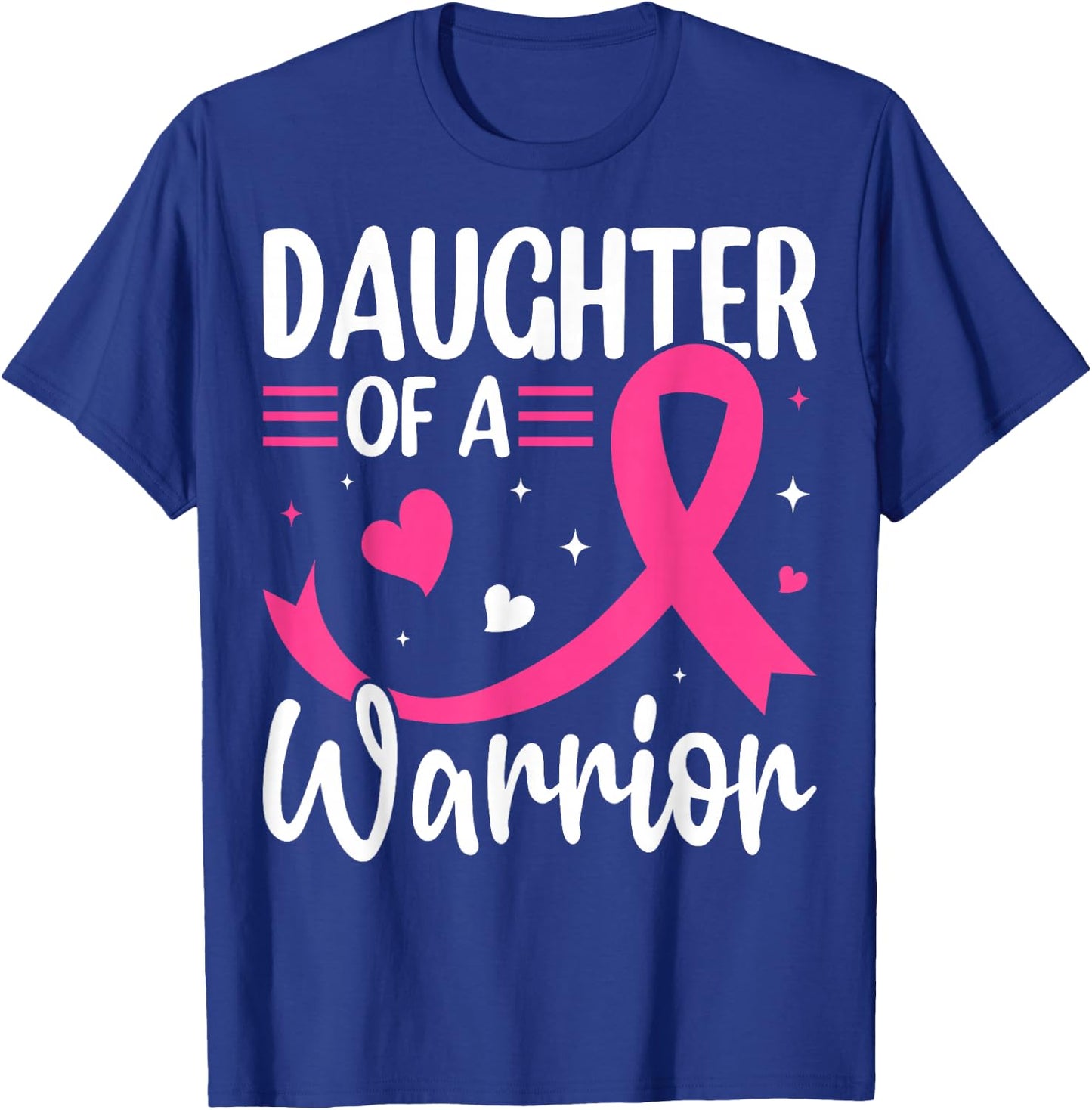 Daughter of a Warrior Breast Cancer Awareness Design T-Shirt - T-Shirt | Royal
