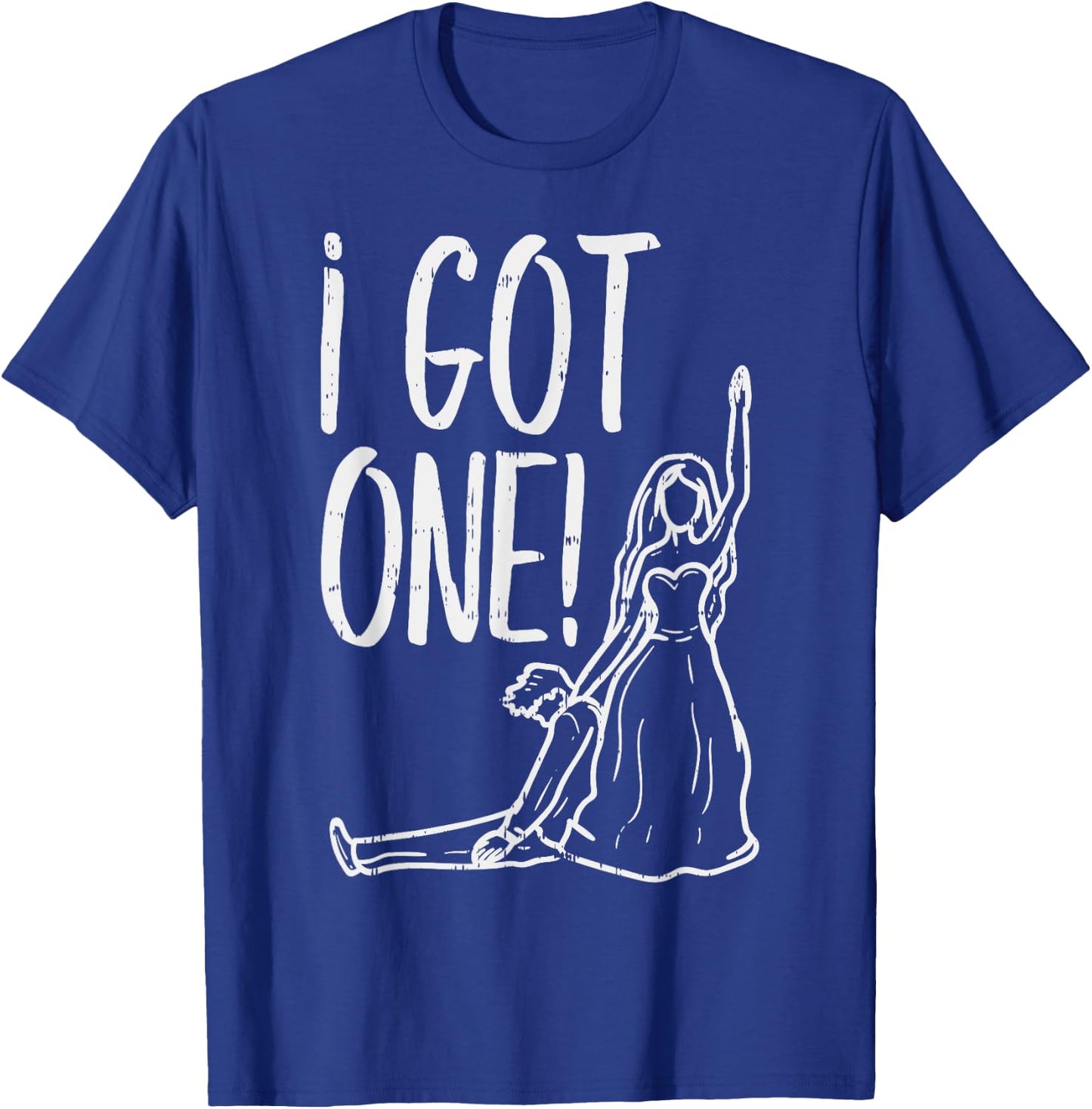 I Got One Funny Bride Gift Bachelorette Wedding Just Married T-Shirt - T-Shirt | Royal