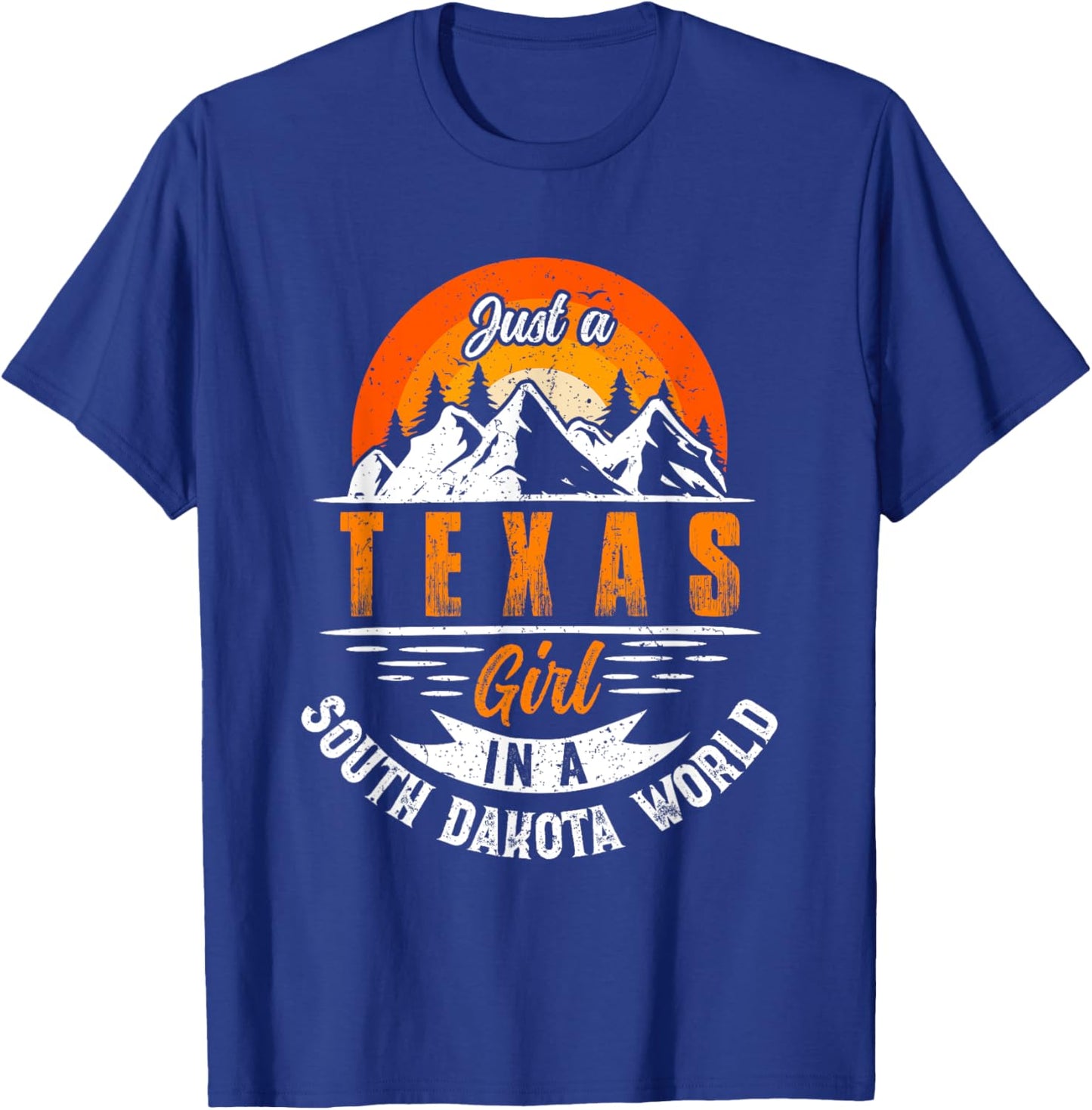 Just A Texas Girl In A South Dakota World Proud Texans Funny T-Shirt - T-Shirt | Royal