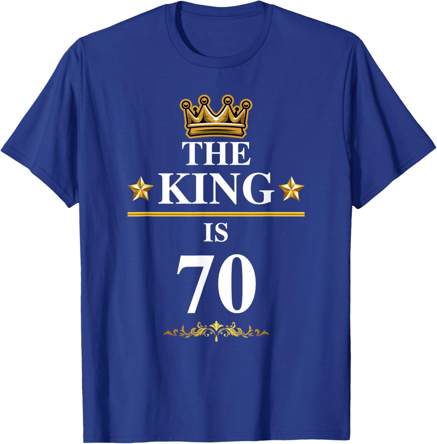 The King Is 70 Funny 70th Birthday Party Crown Kings T-Shirt - T-Shirt | Royal