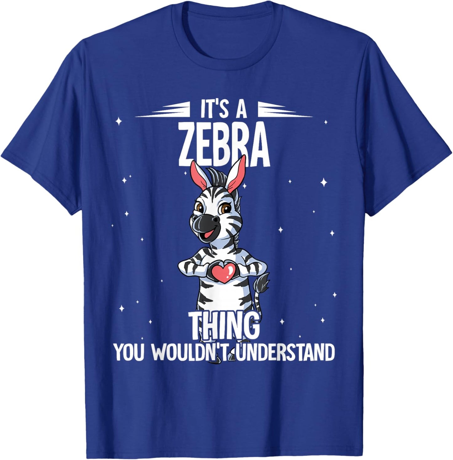 Its A Zebra Thing Zebra T-Shirt - T-Shirt | Royal