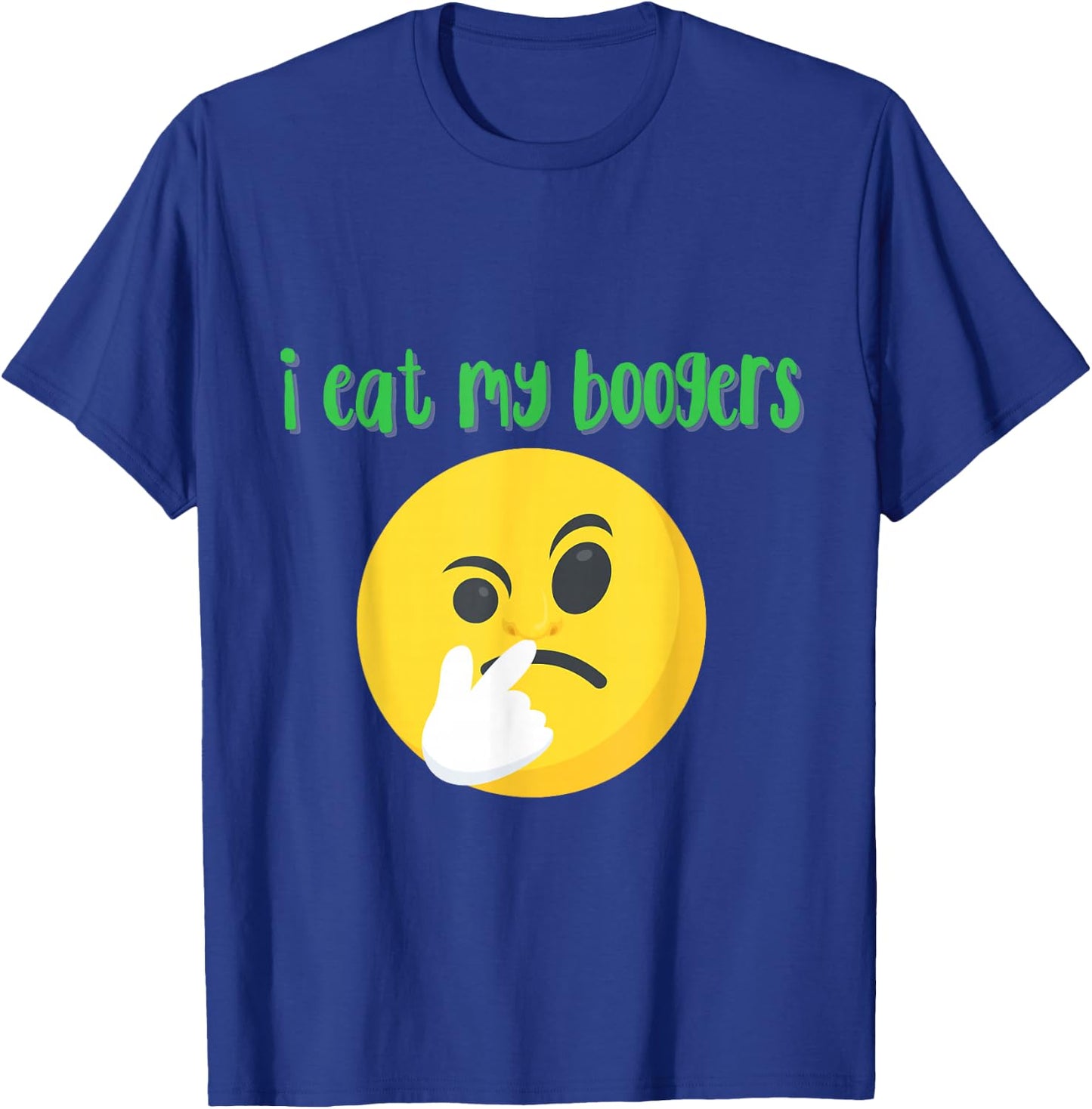 Gross Booger Eating Nose Picker shirt - Gag booger T-Shirt - T-Shirt | Royal