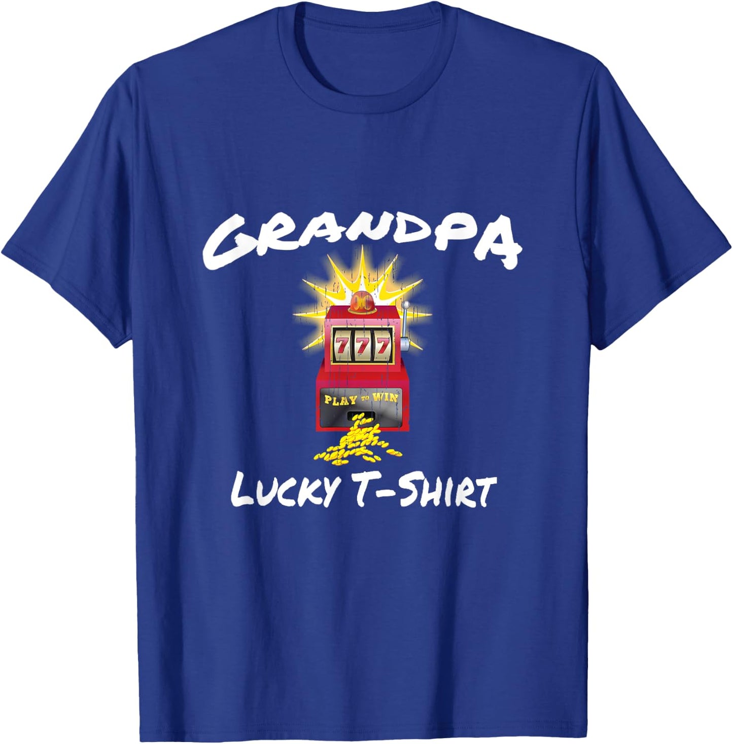GRANDPA Lucky Slot Machine Casino Gambling Gambler Gift T-Shirt - T-Shirt | Royal