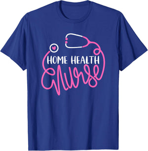 Home health Nurse Home health care Nursing Department Nurse T-Shirt - T-Shirt | Royal