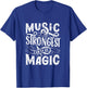 Music Strongest Form Of Magic Music Lover Musicians T-Shirt - T-Shirt | Royal