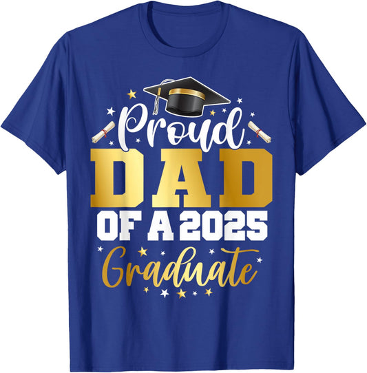 Dad Senior 2025 Proud Dad Of A Class Of 2025 Graduate T-Shirt - T-Shirt | Royal