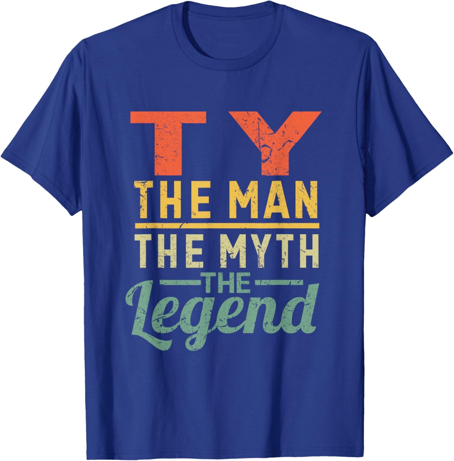 Ty The Man The Myth The Legend Name Ty T-Shirt - T-Shirt | Royal