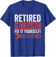 Funny Retirement Retired Mechanic Fix It Yourself T-Shirt - T-Shirt | Royal