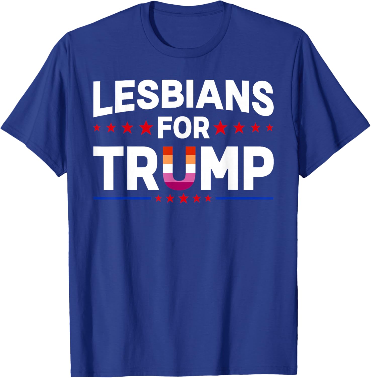 Lesbians for Trump 2024 Re Election President Vote Item Meme T-Shirt - T-Shirt | Royal