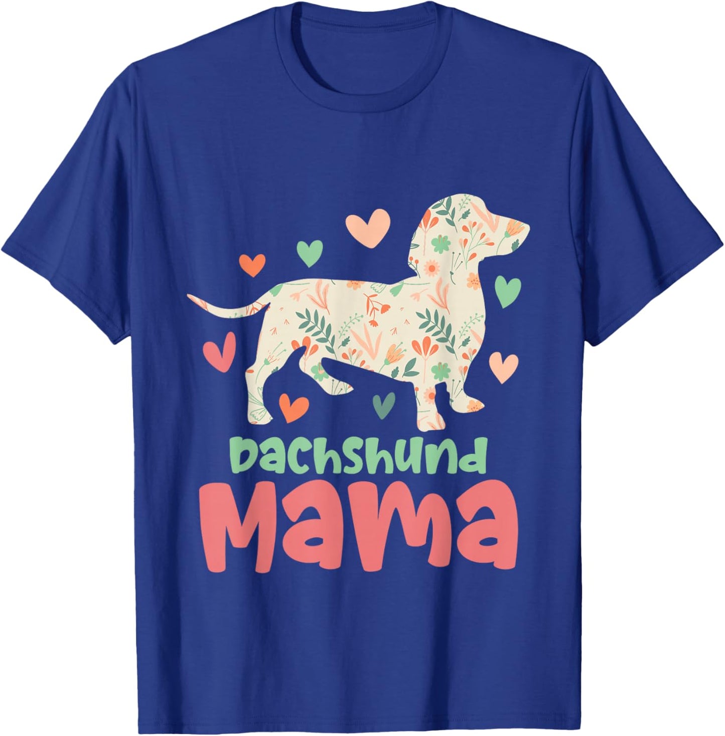 Dachshund Mama - Floral Mother's Day Pet Animal Dog Lover T-Shirt - T-Shirt | Royal