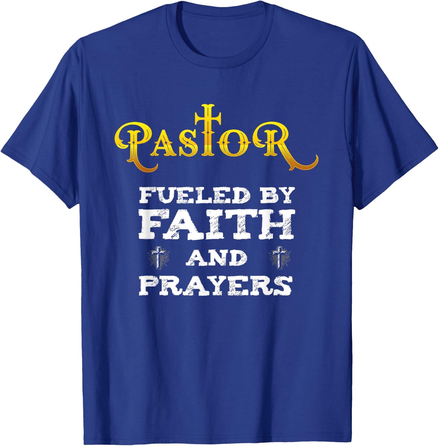 Pastor Fueled By Faith And Prayers Appreciation Gift T-Shirt - T-Shirt | Royal