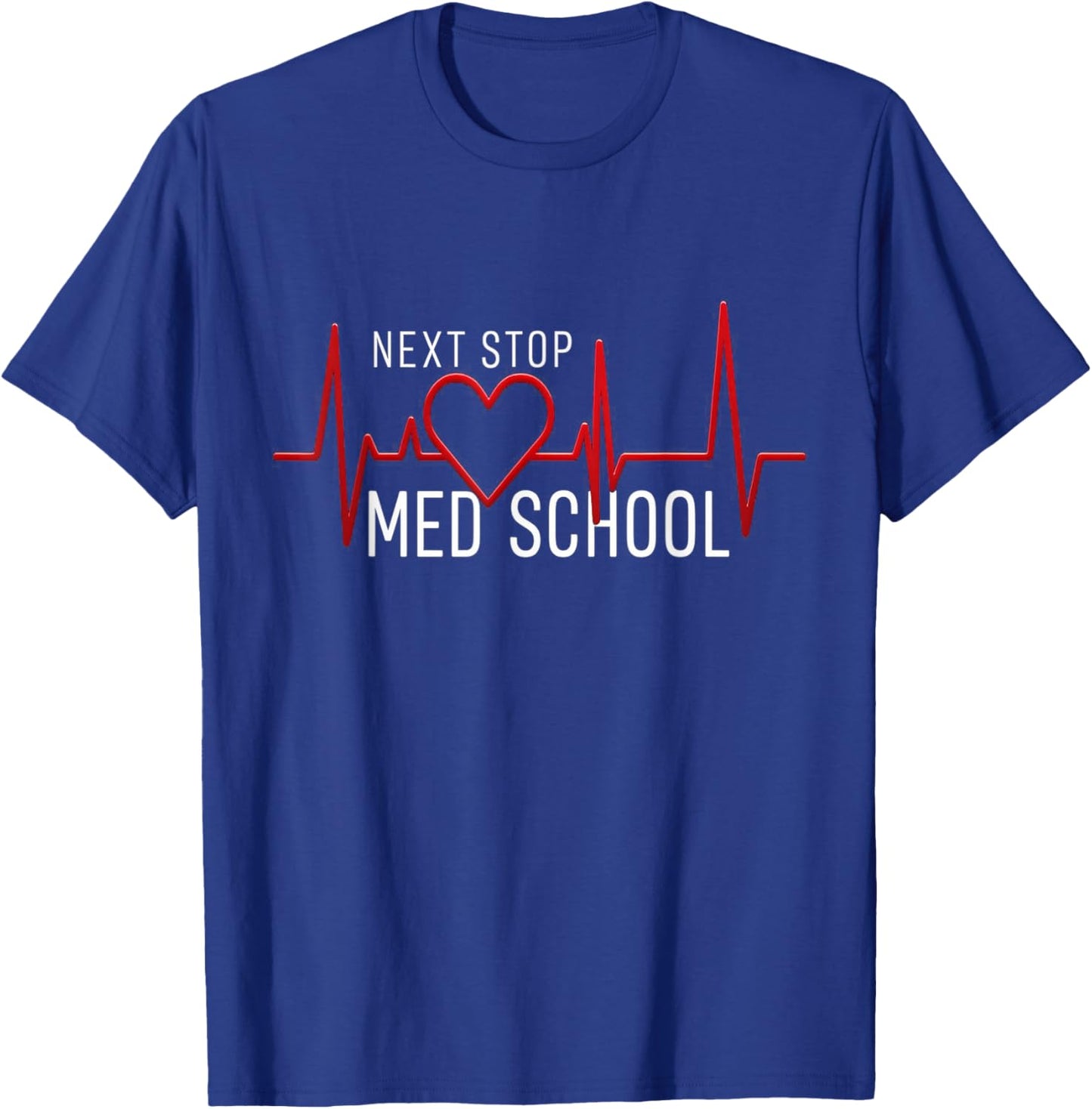 Next Stop Medical School Future Doctor Gift Med Studend T-Shirt - T-Shirt | Royal