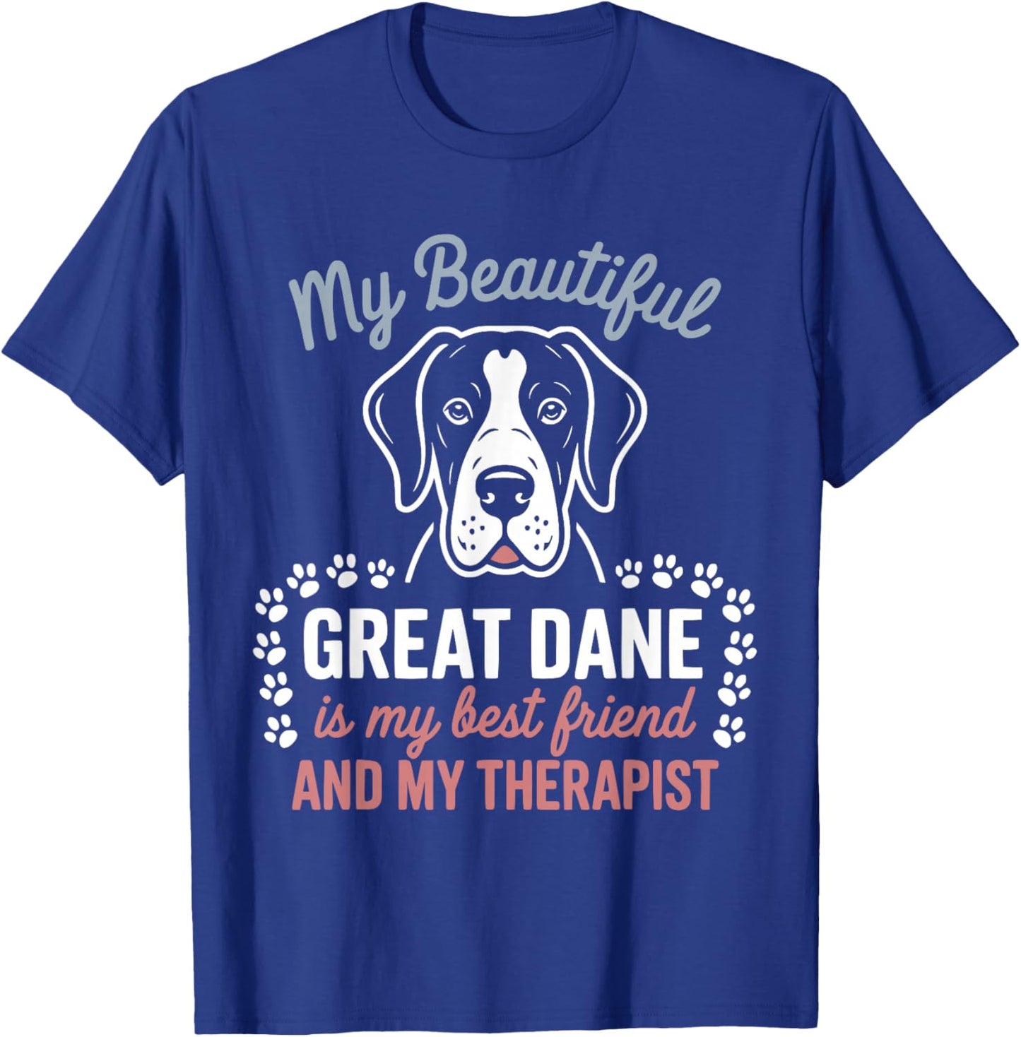 Cute Great Dane Dog Dad Mum Friend and Therapist T-Shirt - T-Shirt | Royal