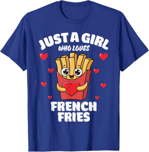Just A Girl Who Loves French Fries, French Fries Lover T-Shirt - T-Shirt | Royal