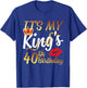 It's My King's 40th Birthday Gold Crown For 40 Years Old Man T-Shirt - T-Shirt | Royal