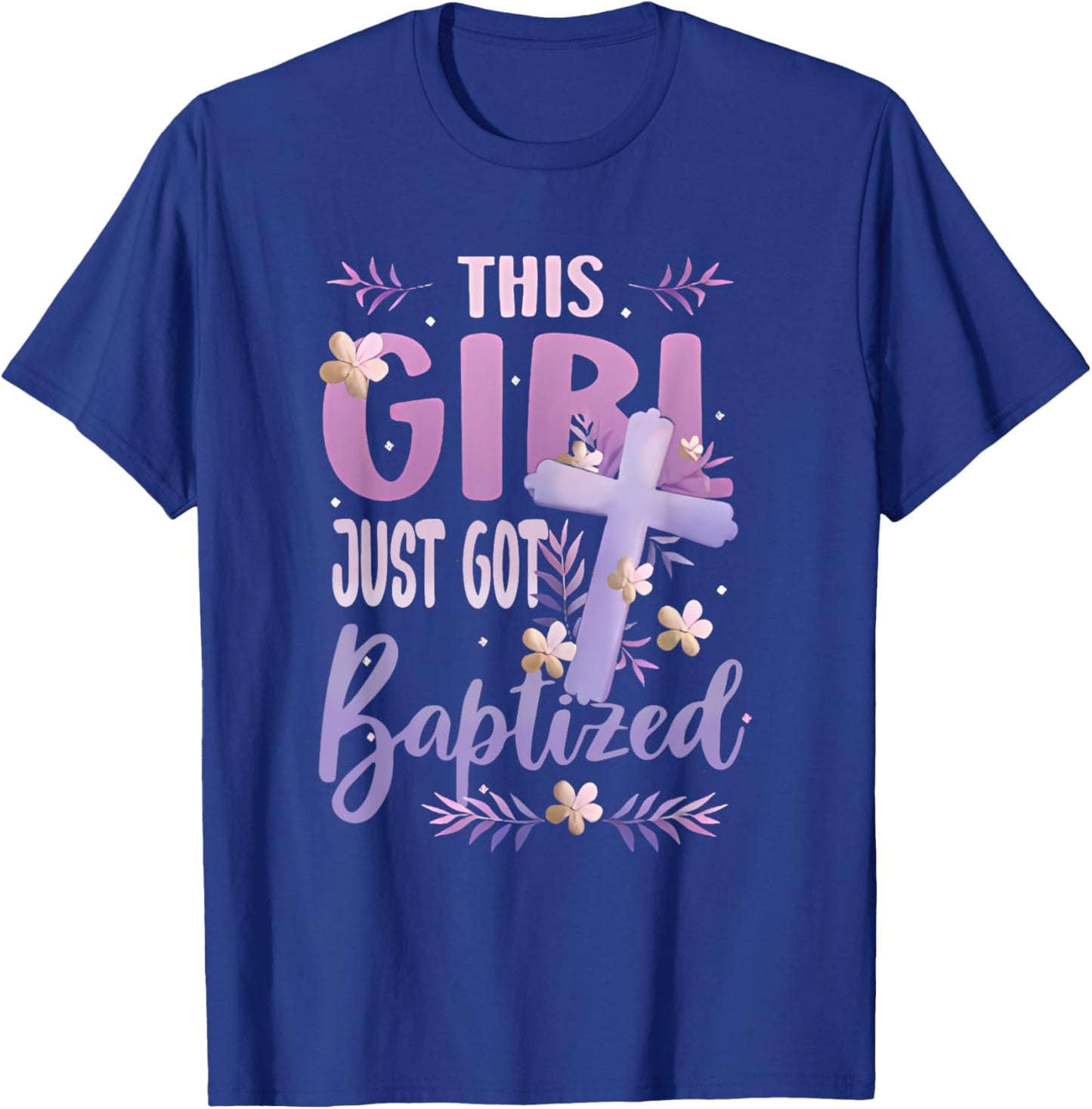 This Girl just got Baptized Baptism Christian Communion T-Shirt - T-Shirt | Royal