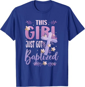 This Girl just got Baptized Baptism Christian Communion T-Shirt - T-Shirt | Royal