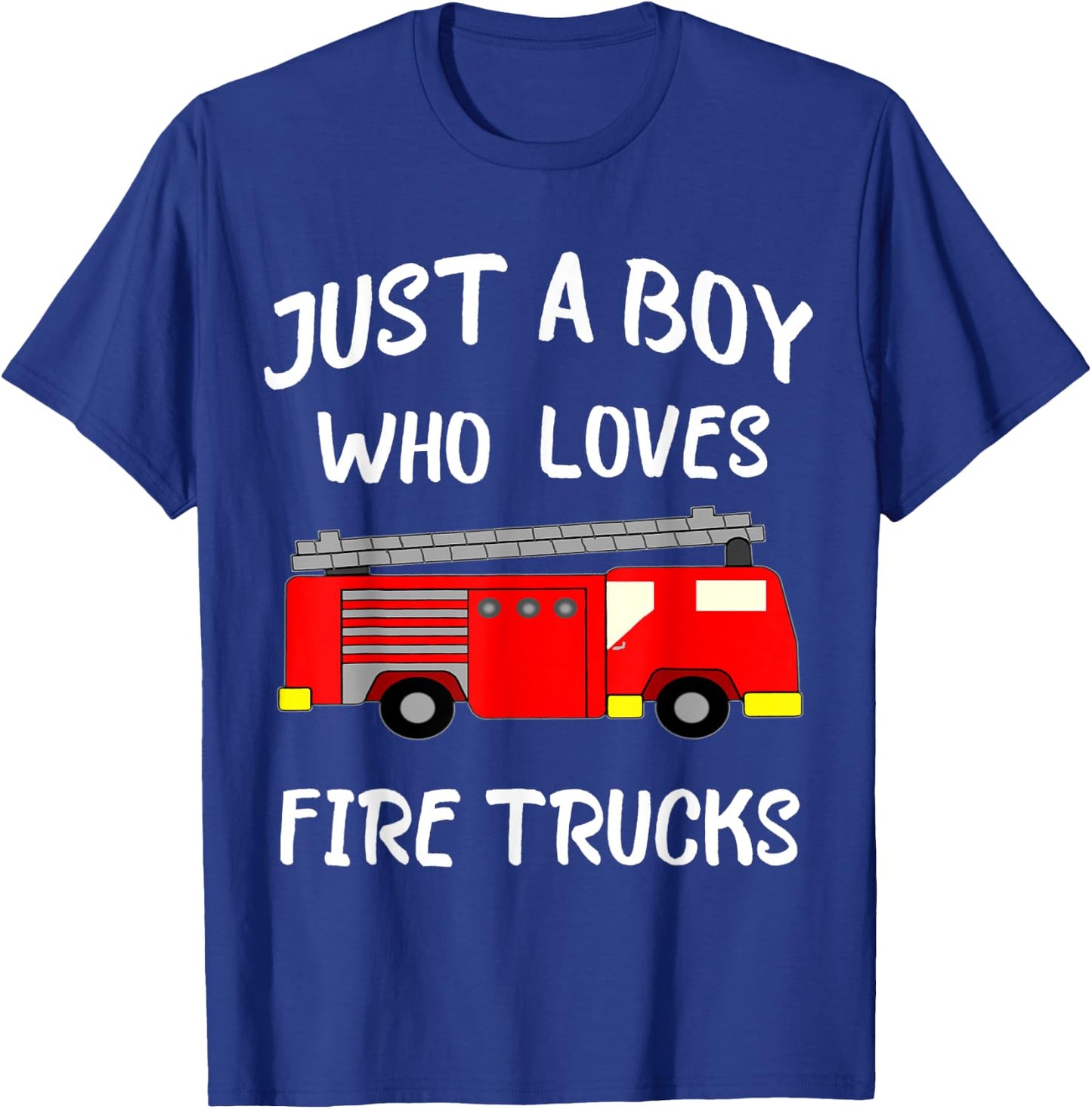 Just A Boy Who Loves Firetrucks Fire Fighter Truck T-Shirt - T-Shirt | Royal