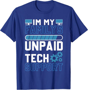 I'm My Family's Unpaid Tech Support Funny Computer Engineer T-Shirt - T-Shirt | Royal