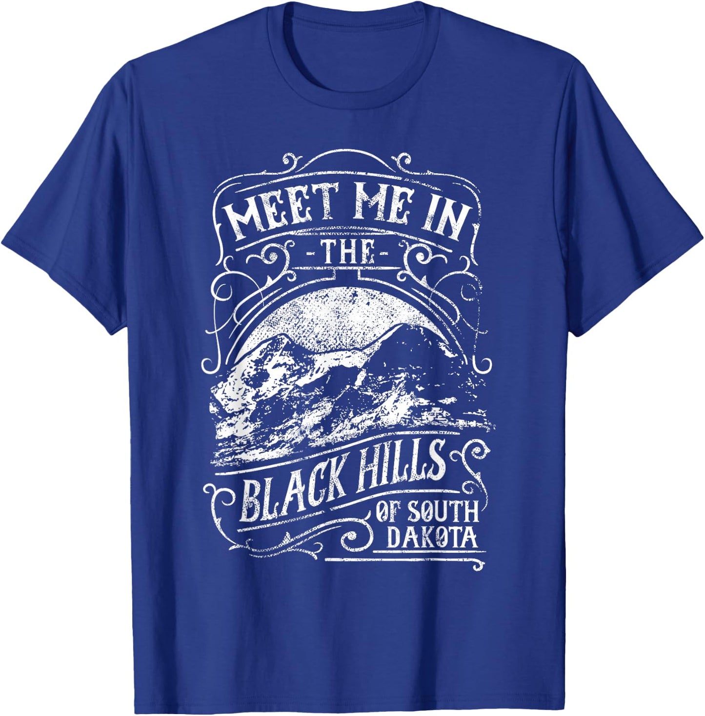 Meet Me in the Black Hills of South Dakota T-Shirt - T-Shirt | Royal