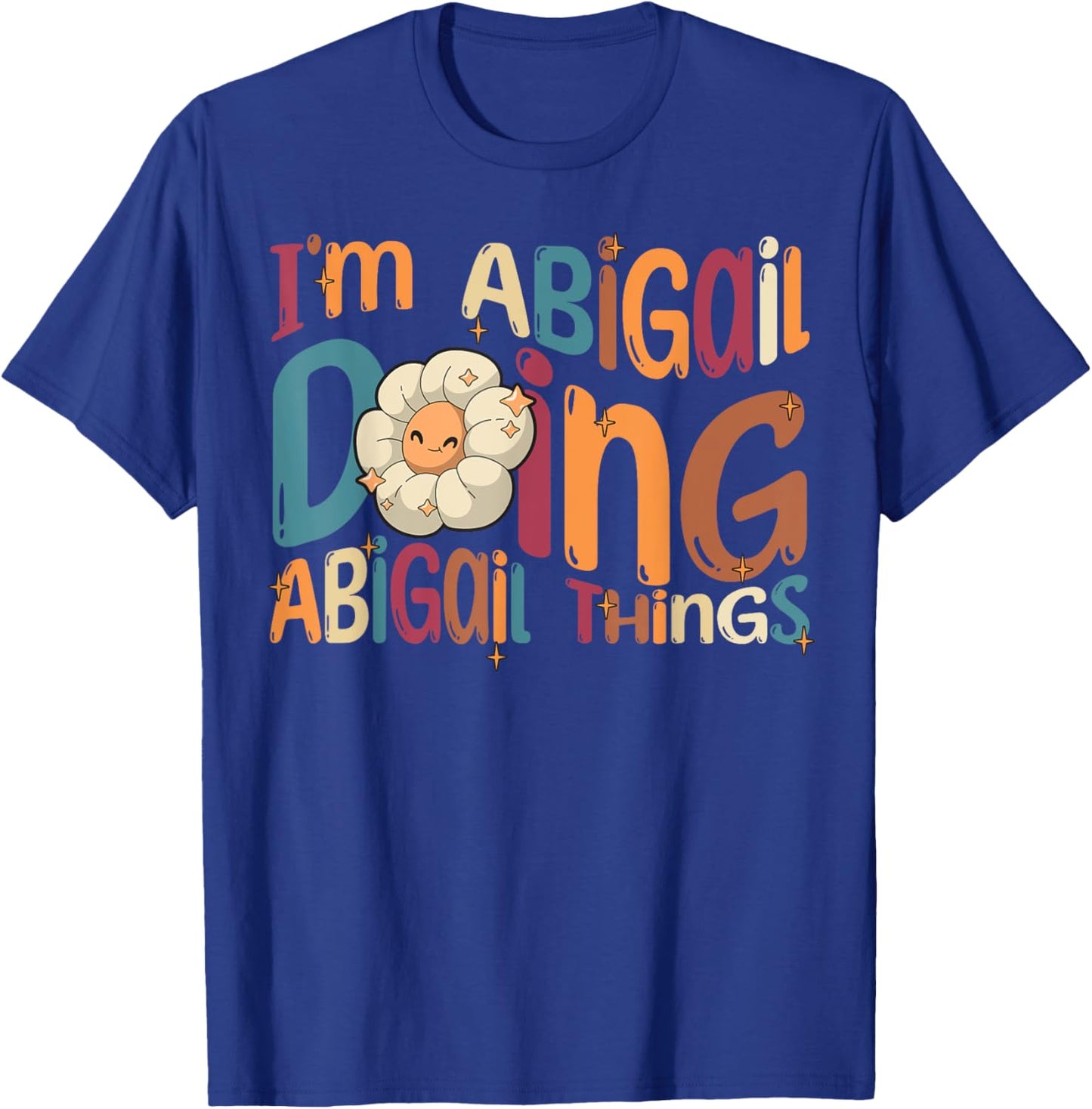 I'm Abigail Doing Abigail Things Funny Groovy Retro Abigail T-Shirt - T-Shirt | Royal