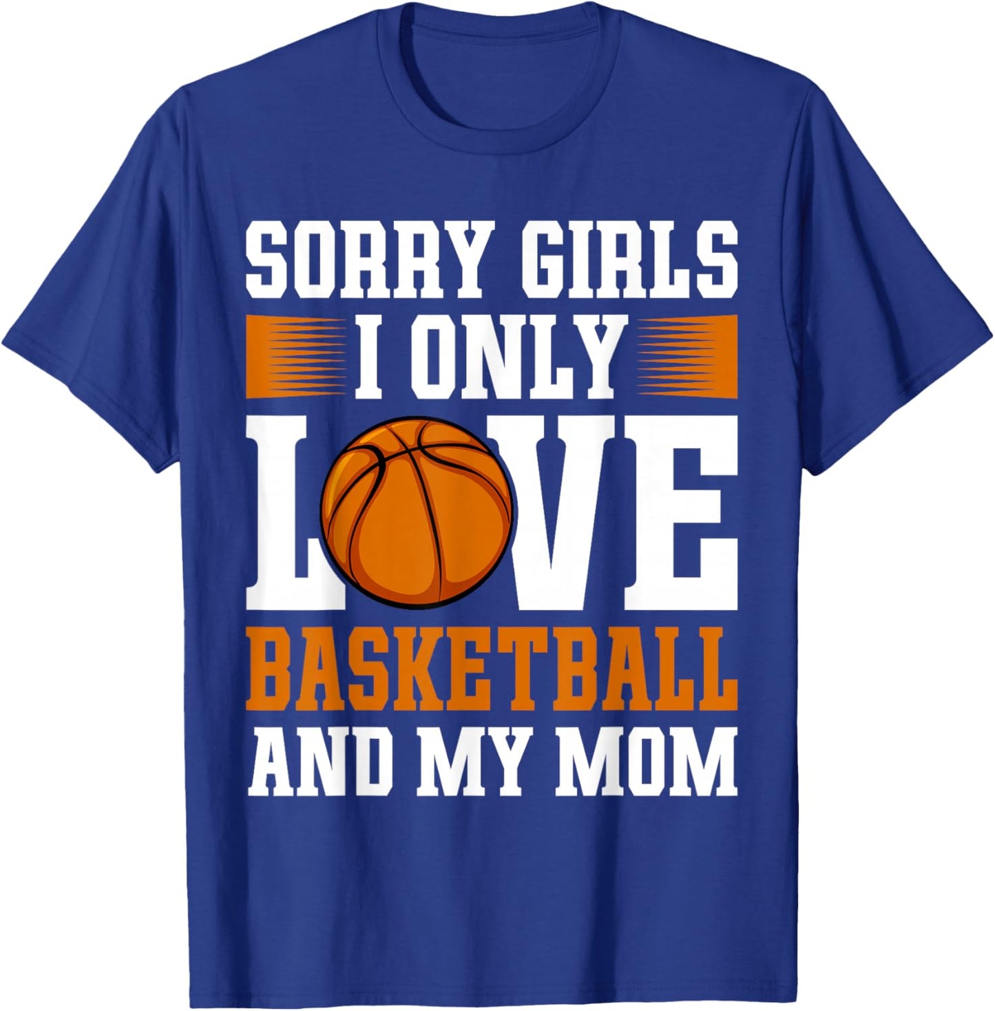 I Only Love Basketball and My Mom Valentine's Day Basketball T-Shirt - T-Shirt | Royal