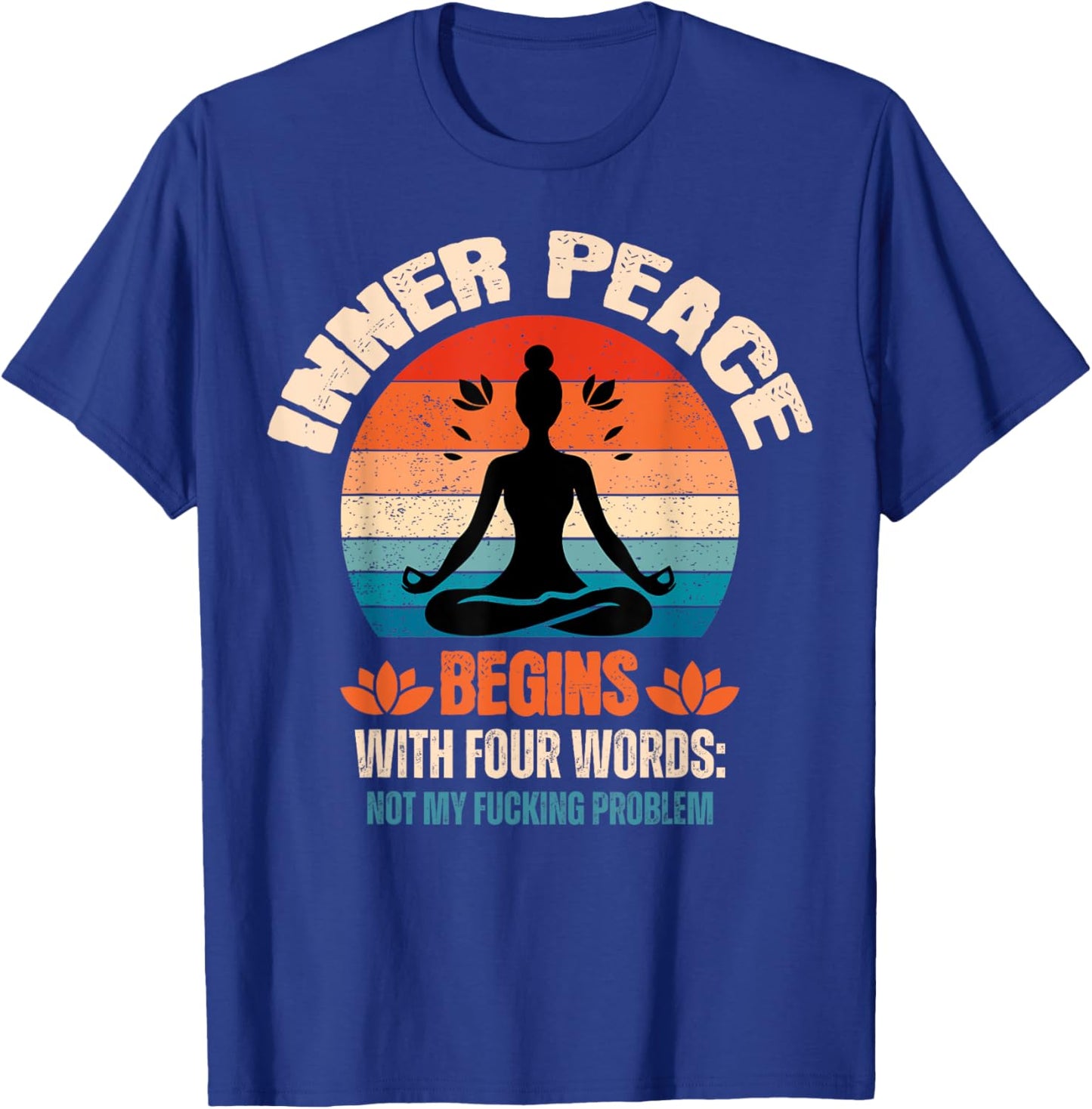 Inner Peace Begins With Four Words T-Shirt - T-Shirt | Royal