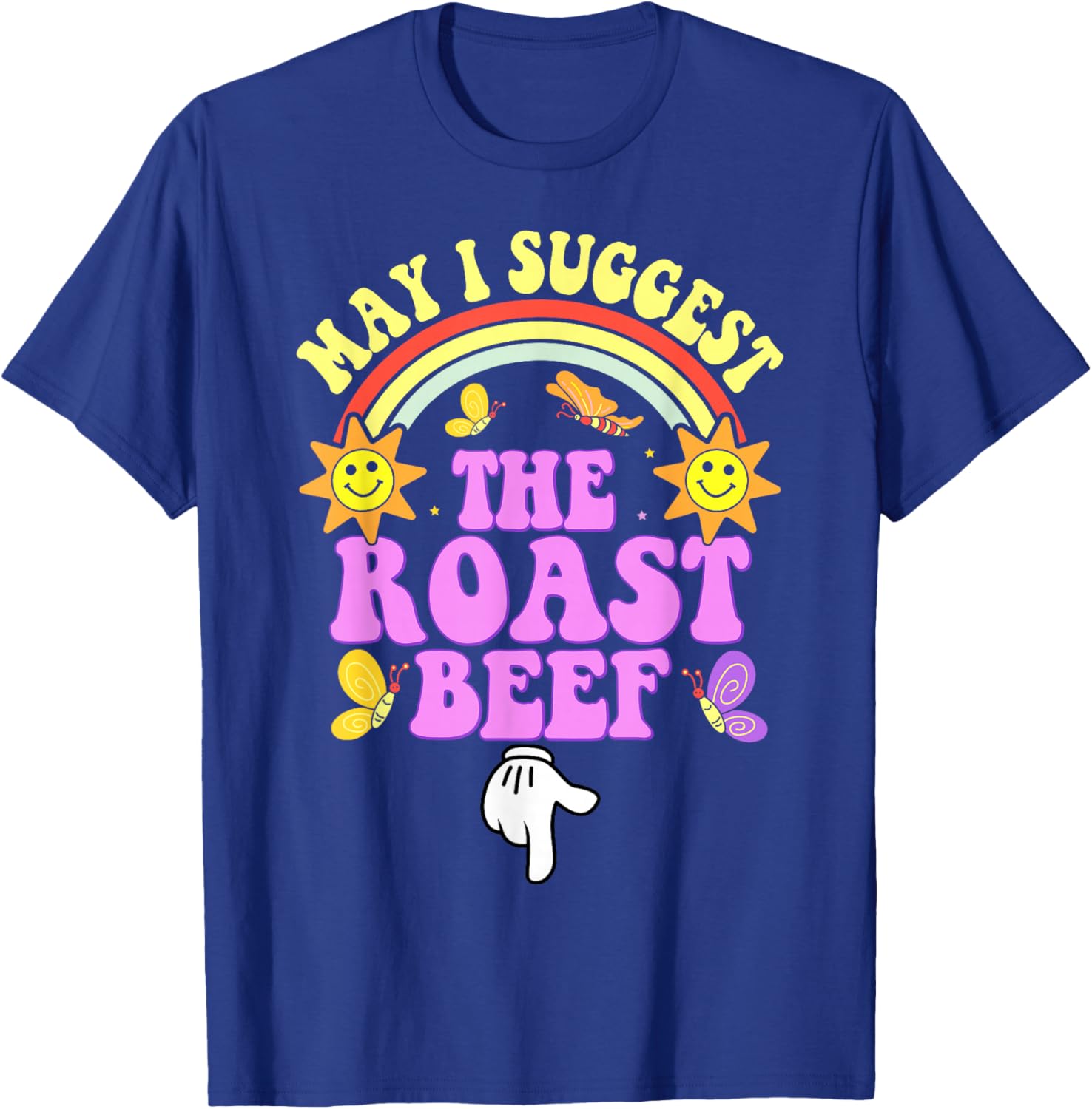 May I Suggest The Roast Beef Funny Embarrassing Meme Adult T-Shirt - T-Shirt | Royal