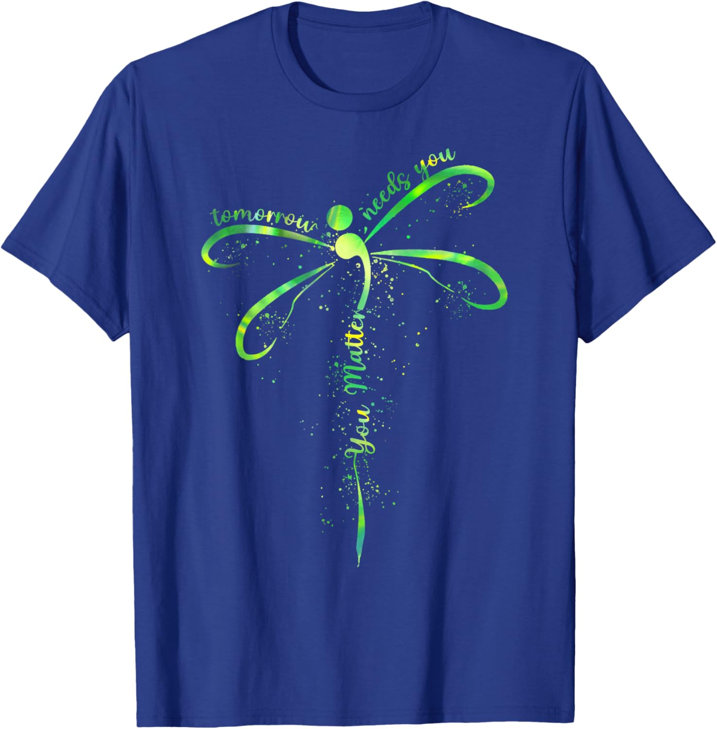 Tomorrow Needs You Mental Health Awareness You Matter T-Shirt - T-Shirt | Royal