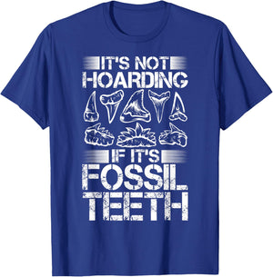 It's Not Hoarding Shark Teeth Collecting Fossil Tooth Hunter T-Shirt - T-Shirt | Royal