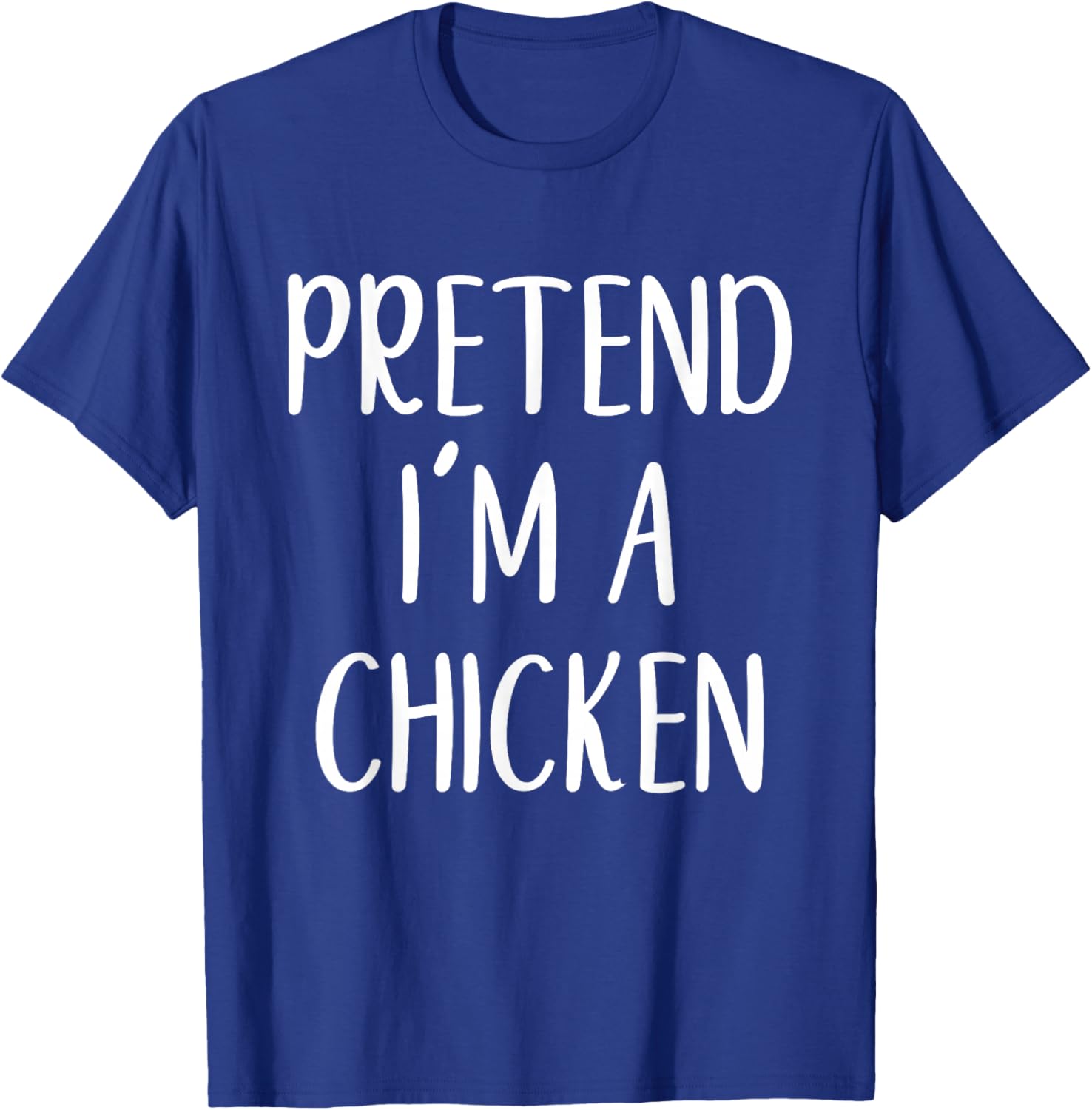 Pretend I'm A Chicken Costume Halloween Funny Easy Adult Kid T-Shirt - T-Shirt | Royal