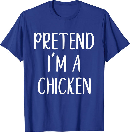 Pretend I'm A Chicken Costume Halloween Funny Easy Adult Kid T-Shirt - T-Shirt | Royal