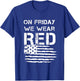 On Friday We Wear Red shirt, American Military Supportive T-Shirt - T-Shirt | Royal