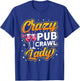 "Crazy Pub Crawl Lady" Alcohol Drinking bar hopping T-Shirt - T-Shirt | Royal