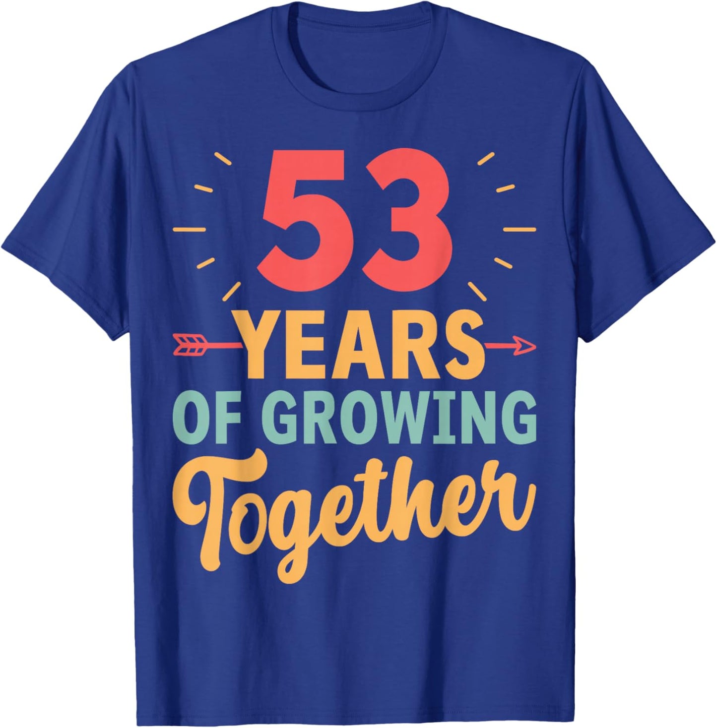 53 Years of Growing Together 53th Wedding Anniversary Couple T-Shirt - T-Shirt | Royal