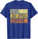 God Jiu Jitsu Coffee Jesus Brazilian Martial Arts T-Shirt - T-Shirt | Royal