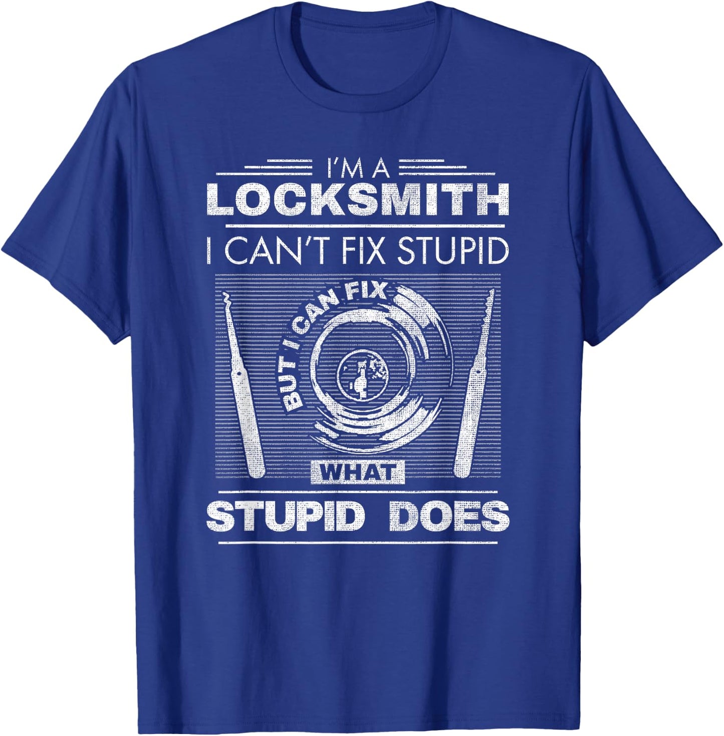 Funny Locksmith Dad Grandpa Men Can't Fix Stupid T-Shirt - T-Shirt | Royal