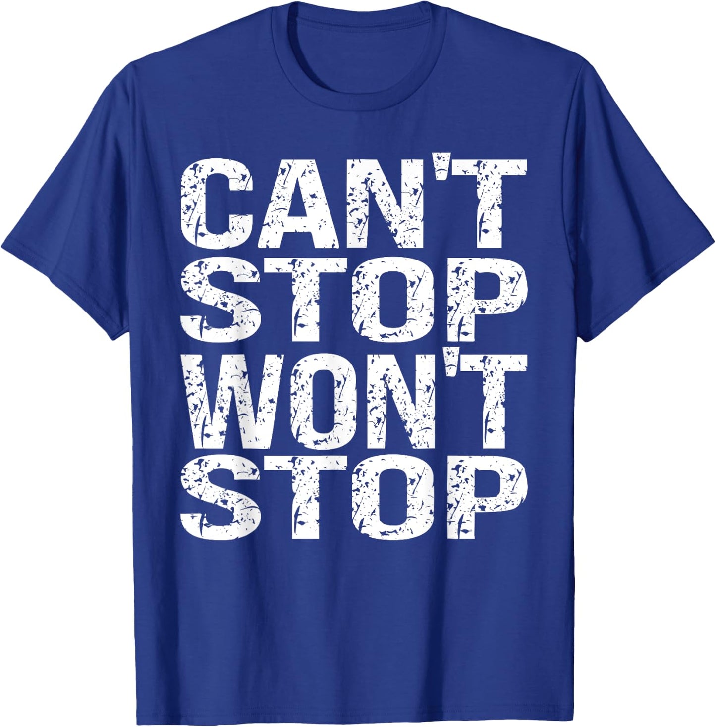 Can't Stop Running Won't Stop Running Persistence Runner's T-Shirt - T-Shirt | Royal