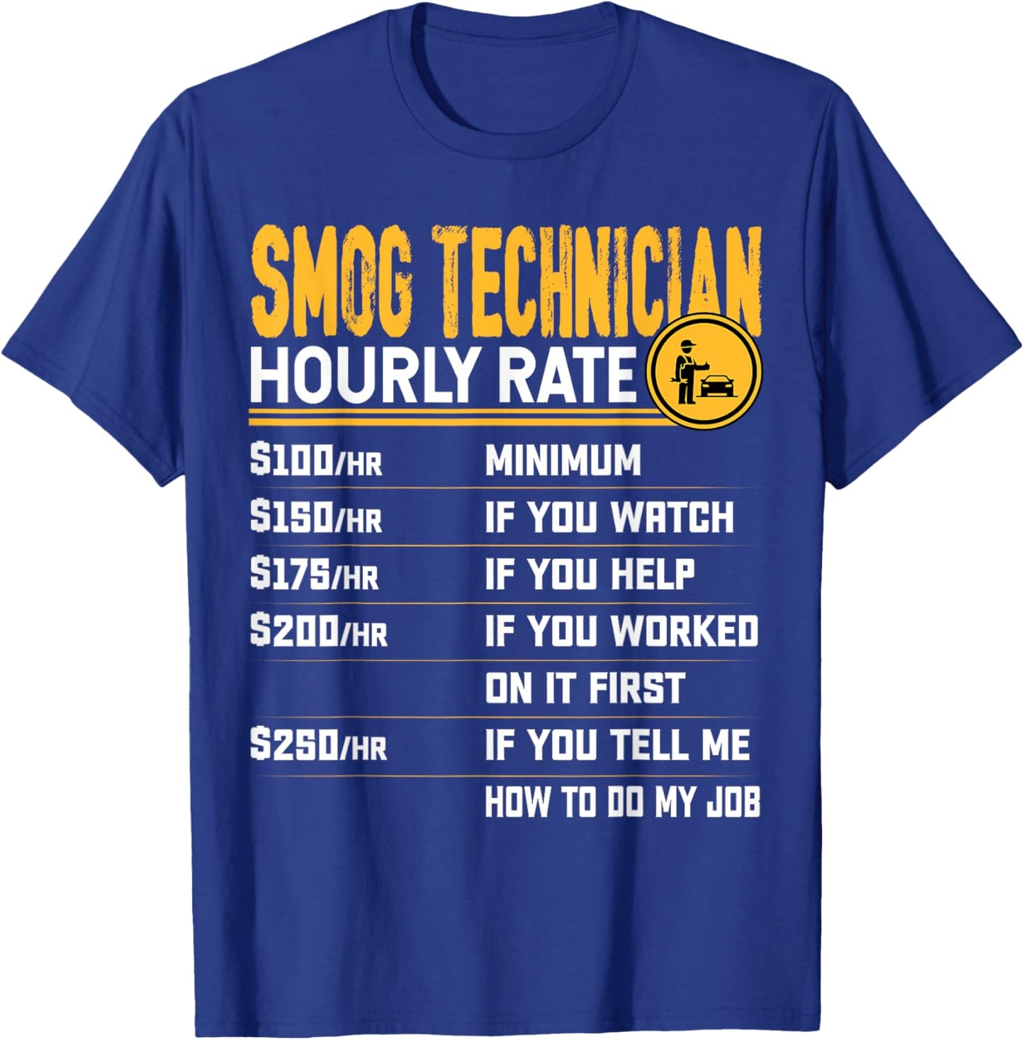 Funny Smog Technician Hourly Rate - Auto Engineer Technician T-Shirt - T-Shirt | Royal