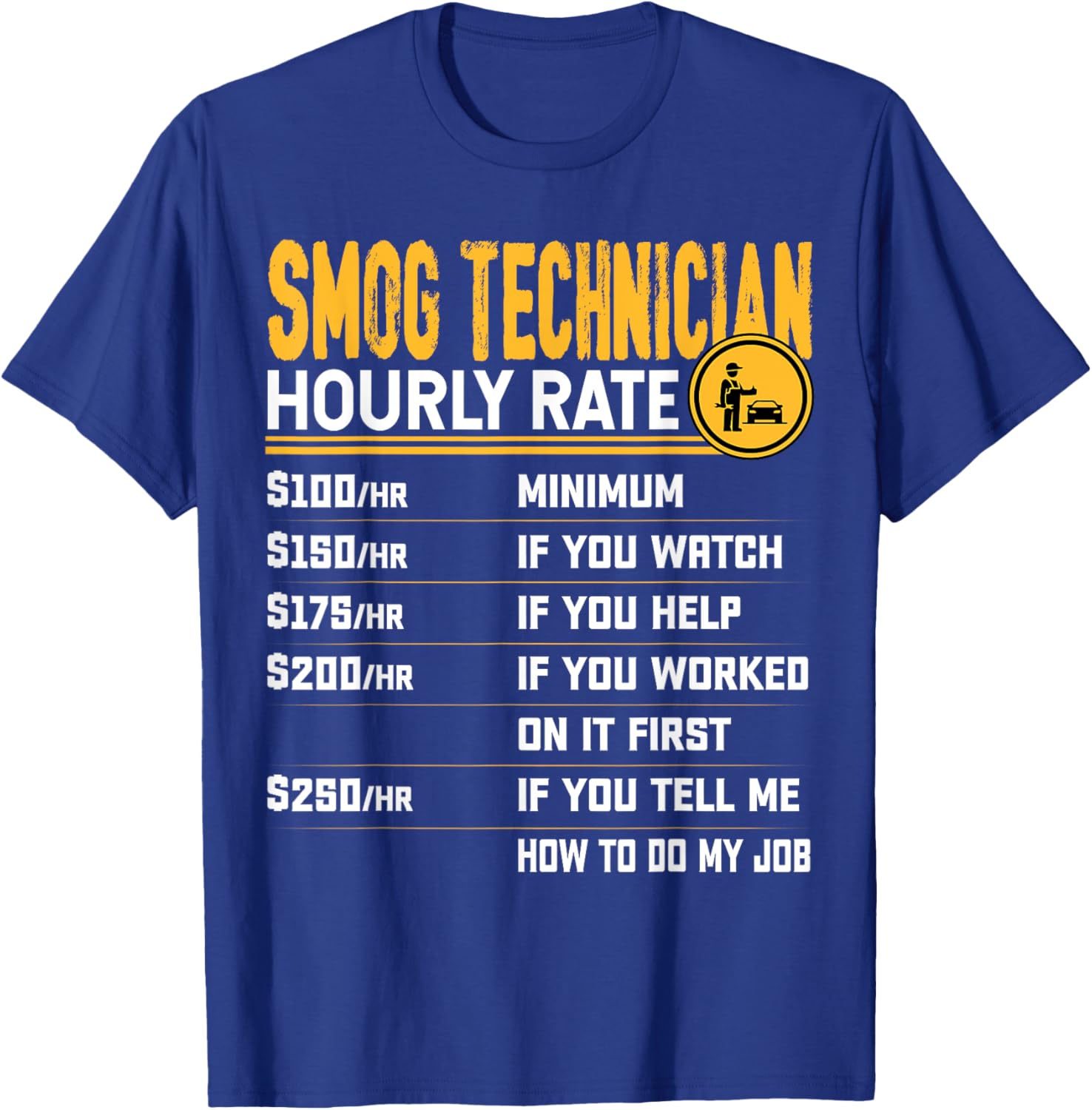 Funny Smog Technician Hourly Rate - Auto Engineer Technician T-Shirt - T-Shirt | Royal