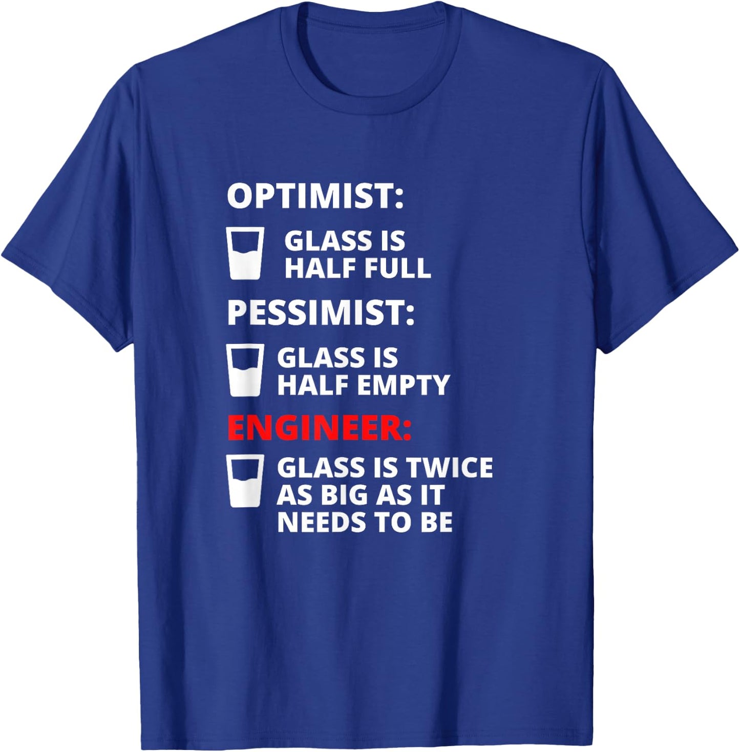 Engineer Half Full Glass - Funny Engineering Joke T-Shirt - T-Shirt | Royal