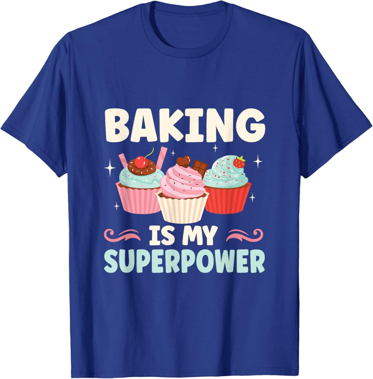 Baking Is My Superpower Funny Cupcake Baker T-Shirt - T-Shirt | Royal