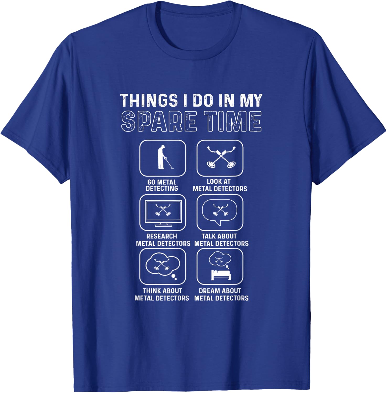 Metal Detector. Relic Hunting. Metal Detecting T-Shirt - T-Shirt | Royal