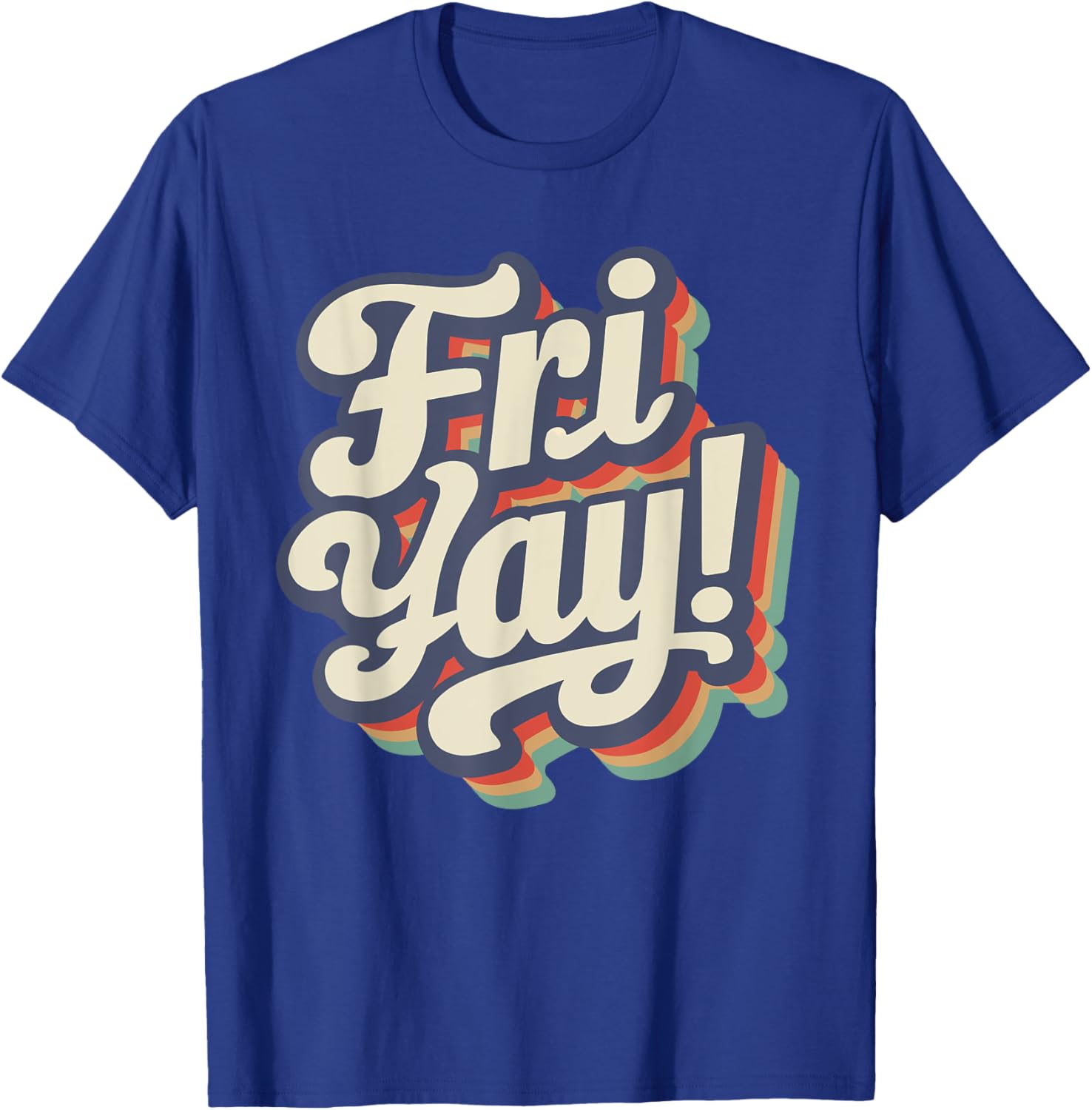 Happy Fri-Yay Funny Teachers Weekend Day of the Week Teacher Men Women Girls Kids T-Shirt - T-Shirt | Royal